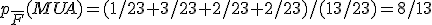 p_{\overline{F}}(M U A) = (1/23 + 3/23 + 2/23 + 2/23) / (13/23) = 8/13